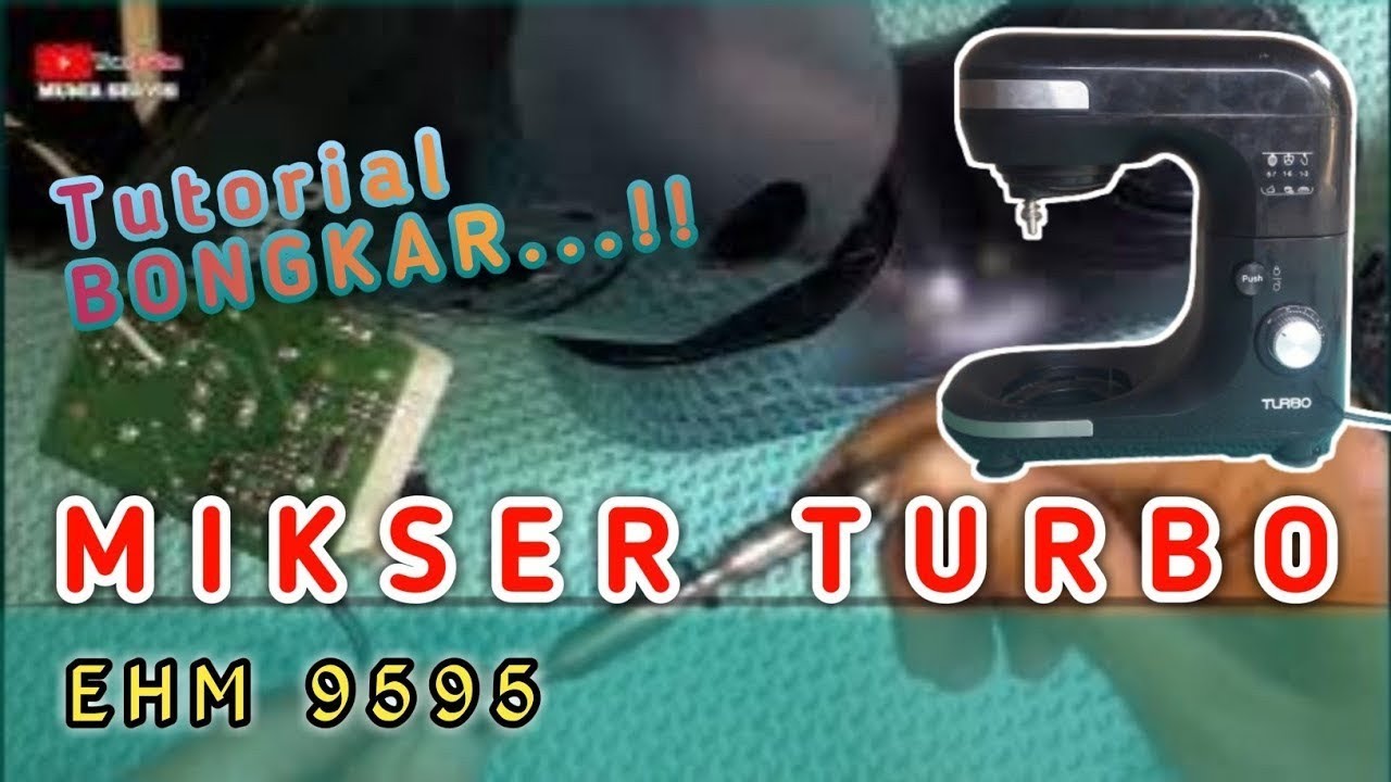 TUTORIAL BONGKAR MIKSER TURBO EHM 9595(GANTI VANBEL)