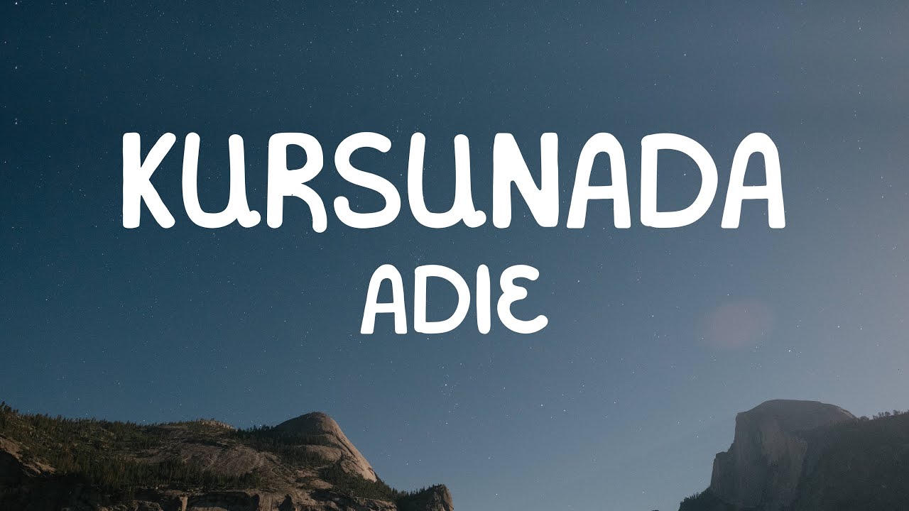 Adie - Kursunada (Lyrics)