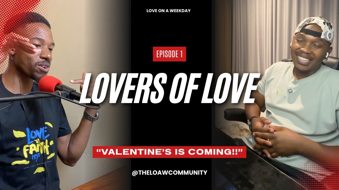 Lovers Of Love — Chat 1: Real Talk About Valentine’s Day