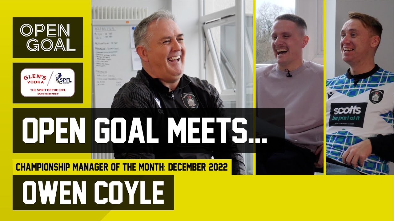 OWEN COYLE | Open Goal Meets… Queens Park Gaffer & Glen’s Vodka SPFL DECEMBER MOTM