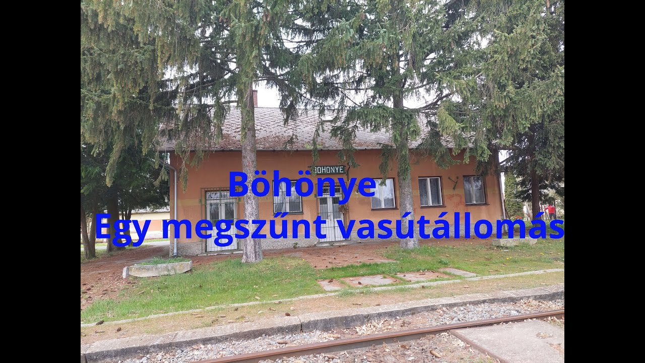 Böhönye. Egy megszűnt vasútállomás.