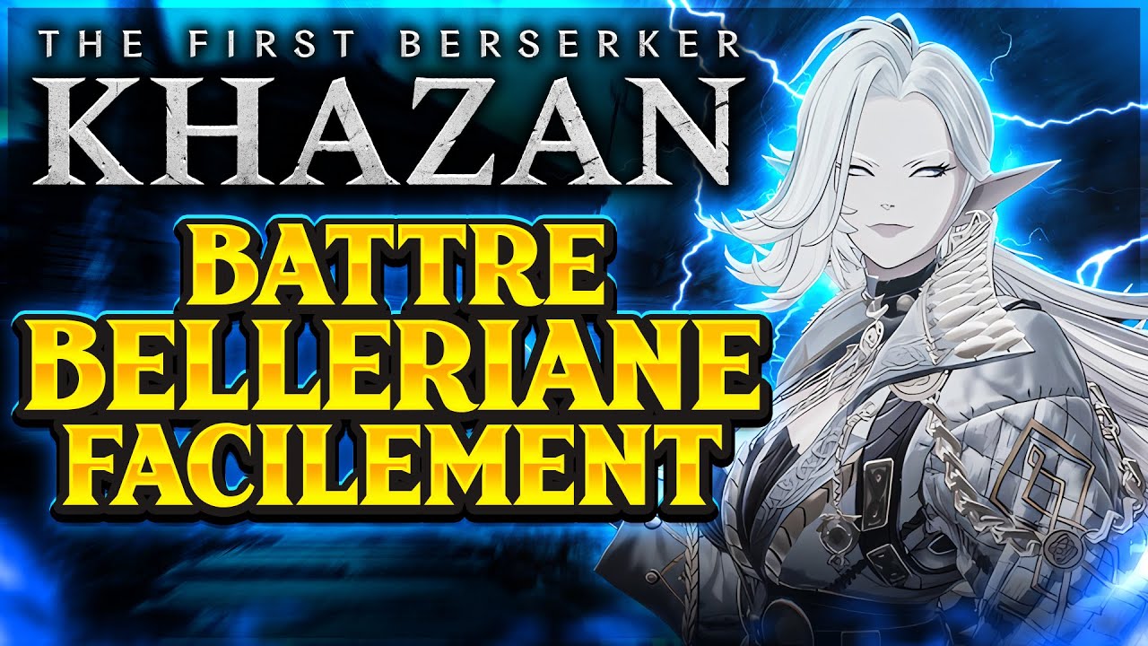The First Berserker Khazan : Battre BELLERIANE Facilement