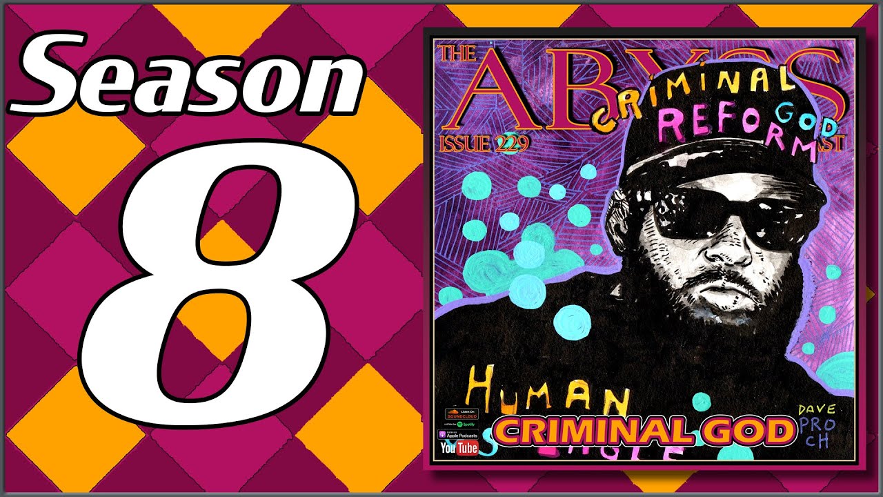 The Abyss Podcast - Issue 229: CRIMINAL GOD
