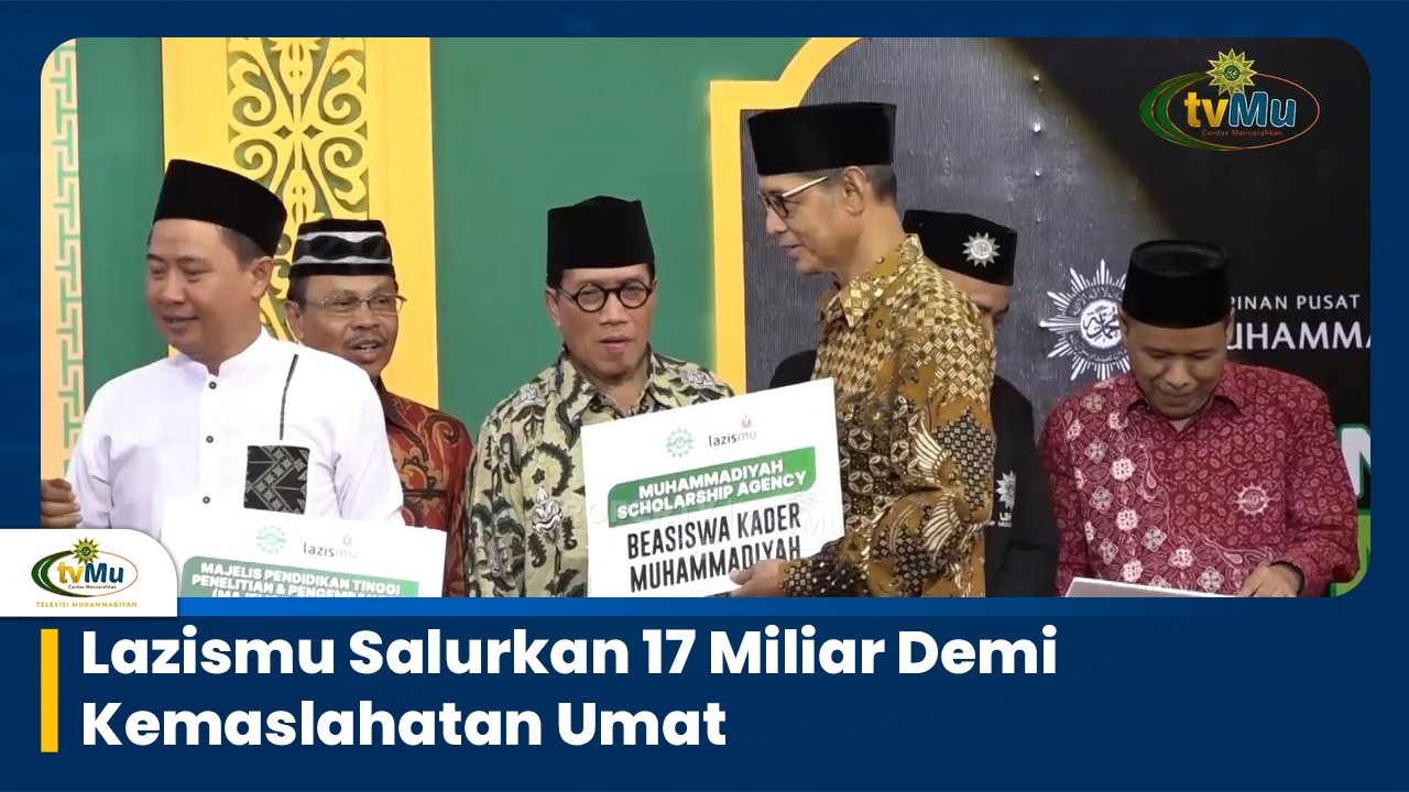 Lazismu Salurkan 17 Miliar Demi Kemaslahatan Umat