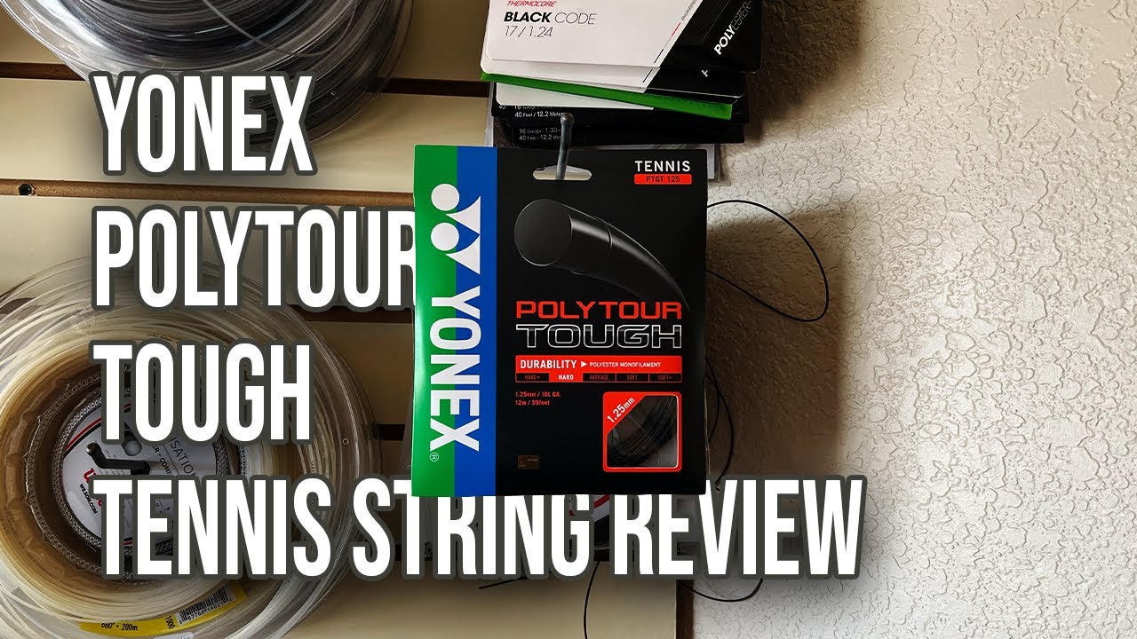 Обзор теннисных струн Yonex PolyTour Tough