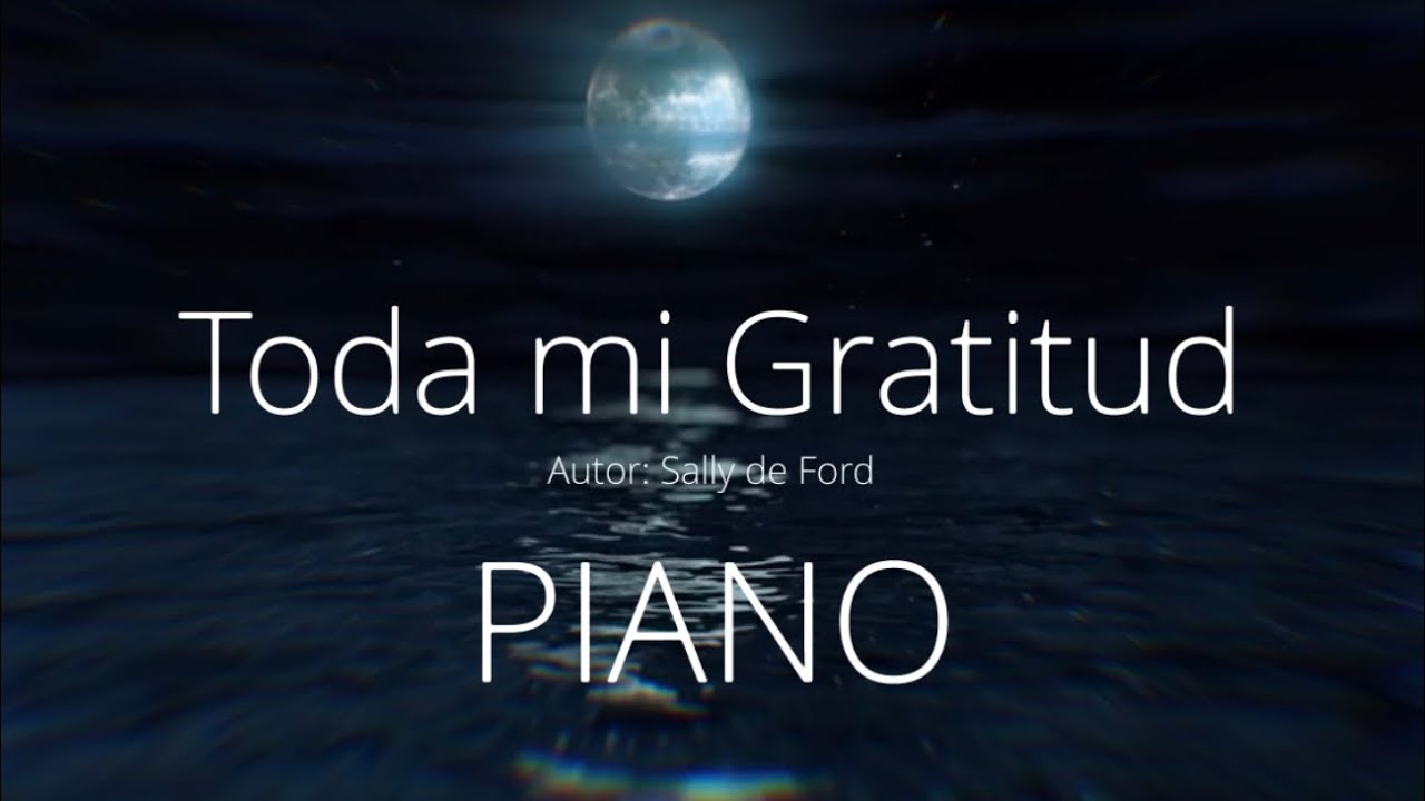 Toda mi Gratitud // PIANO