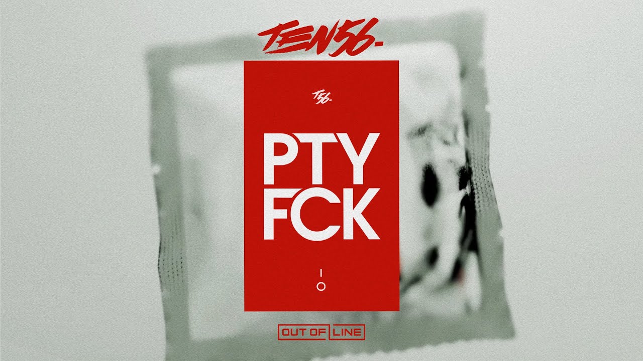 ten56. - Pty Fck (Official Visualizer)