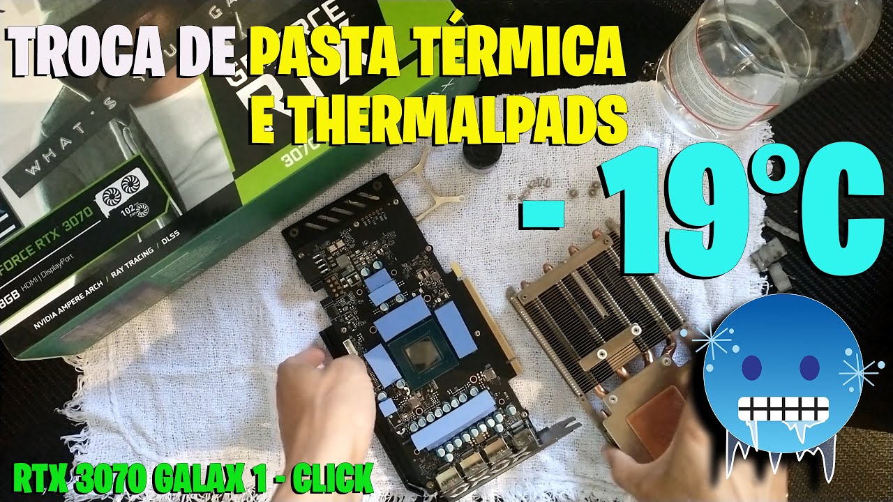 🥶TROQUEI A PASTA TÉRMICA E THERMALPADS DA RTX 3070 GALAX E CAIU 19°C!🥶