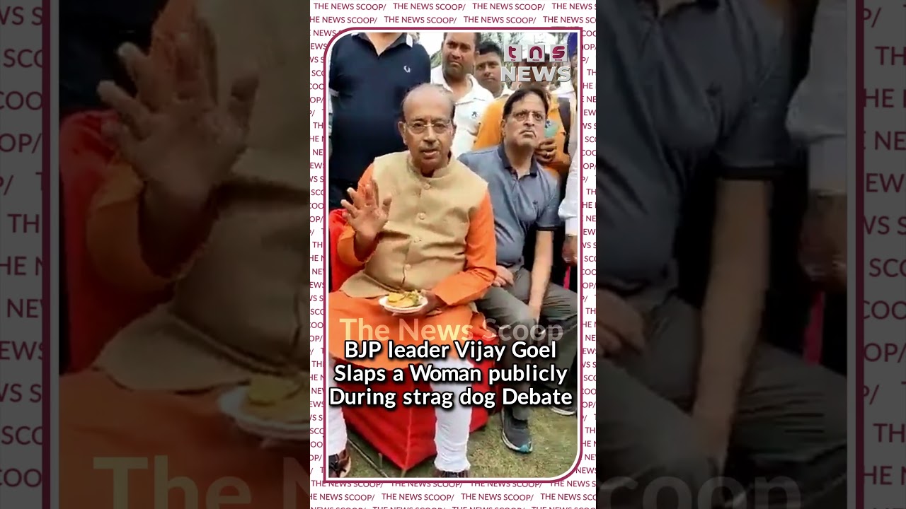 BJP Leader Vijay Goel Slaps A Delhi Woman Publicly During A Conversation On Strag Dog Policy
