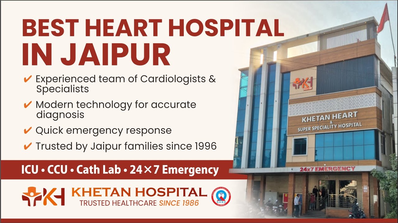 Best Heart Hospital in Jaipur | Khetan Heart & Super Speciality Hospital | 24×7 Cardiac Emergency