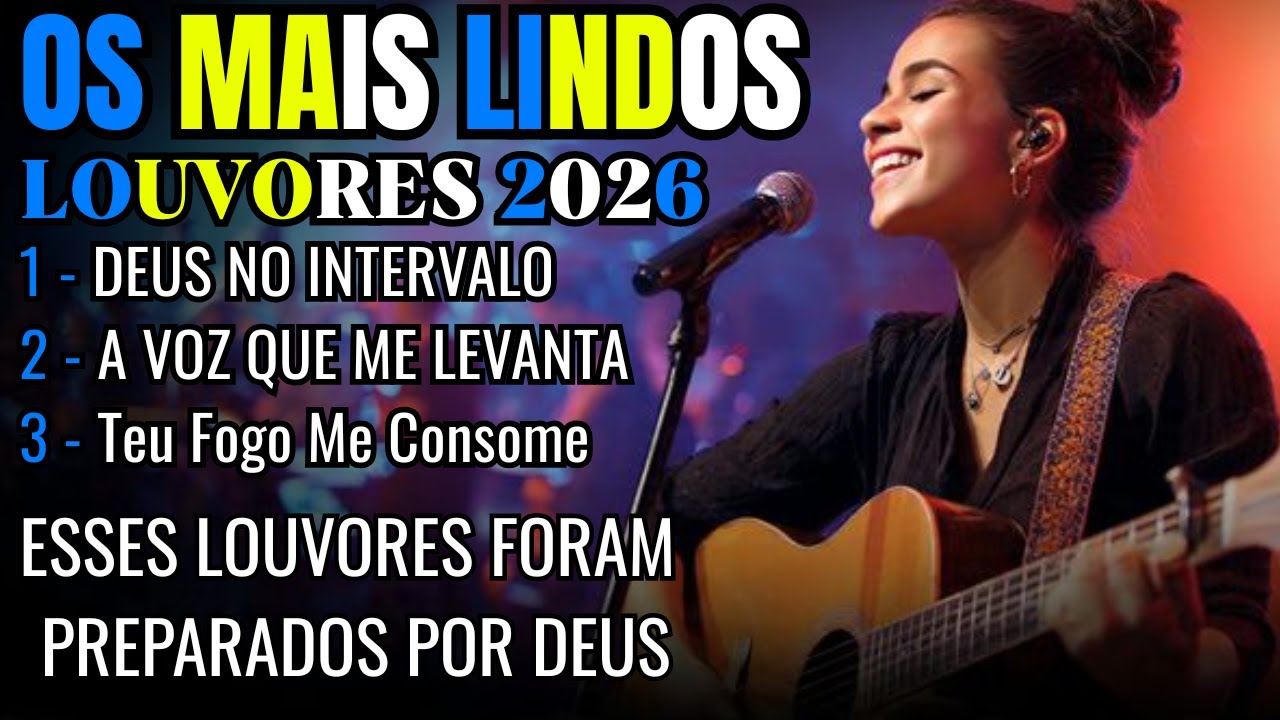 ESSES LOUVORES FORAM PREPARADOS POR DEUS (GOSPEL 2026, MUSICA EVANGÉLICA, LOUVOR DE ADORAÇÃO)