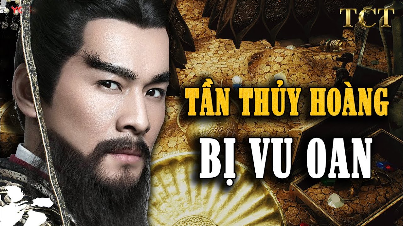 Tần Thủy Hoàng bị vu oan suốt 2000 năm