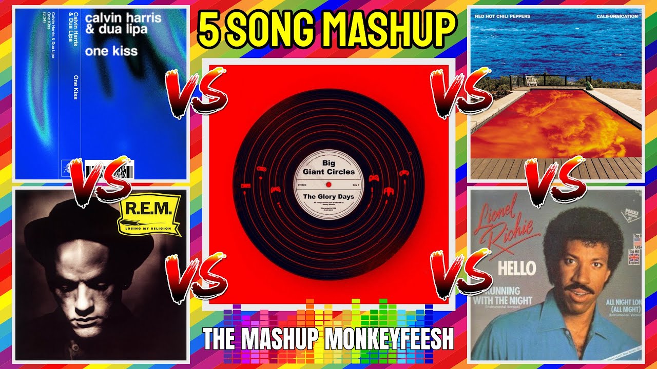 5 Song MASHUP - Big Giant Circles R.E.M Red Hot Chili Peppers Dua Lipa Calvin Harris Lionel Richie
