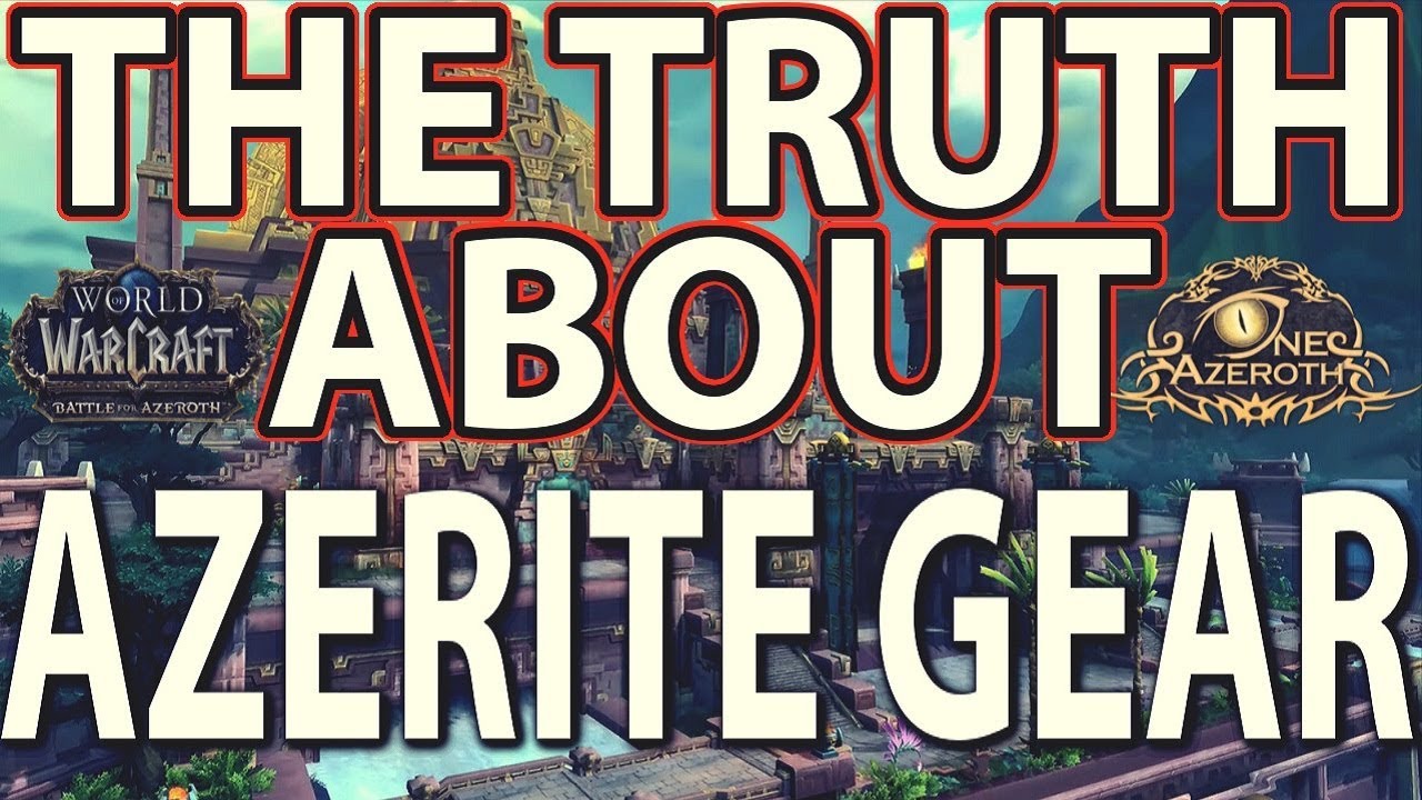 Everything You Need to Know About Azerite Gear - Battle for Azeroth Patch 8.0