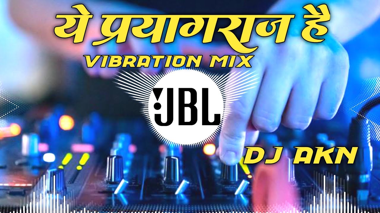 Ye Prayagraj Hai Maha Kumbh Special l Dj Remix Song Dj Akn Dj Vikrant