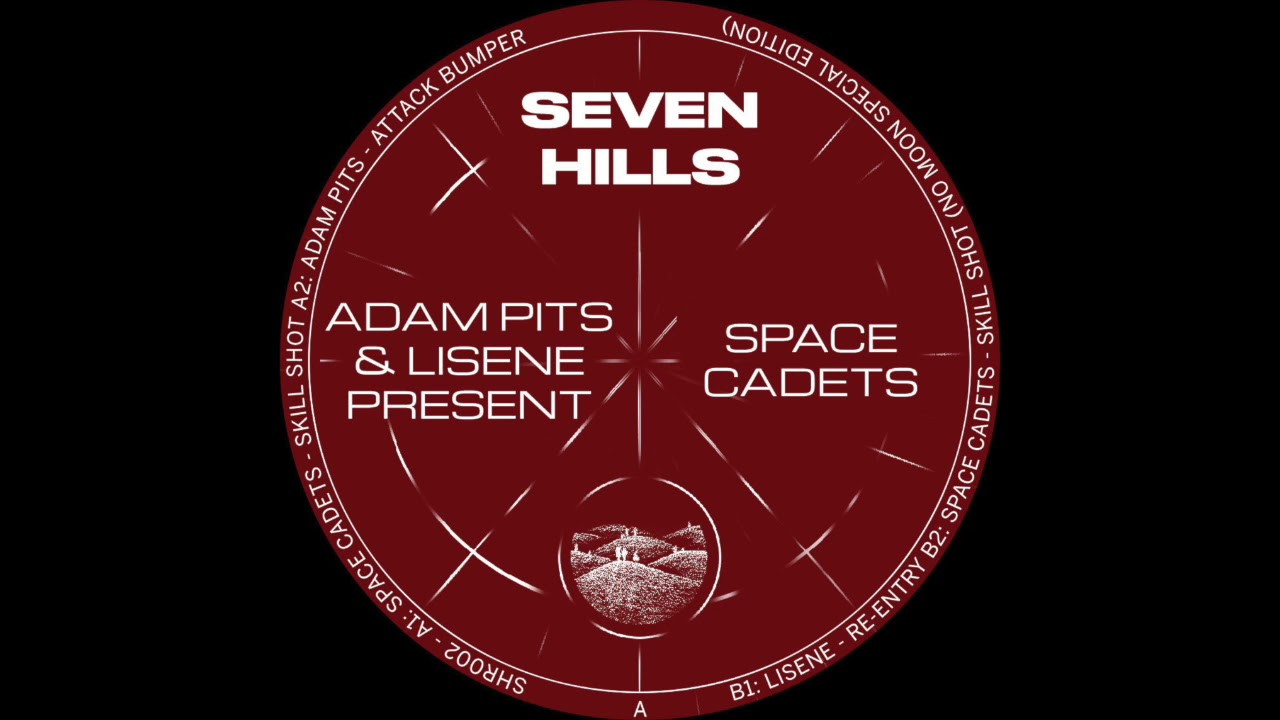 [PREMIERE] Skill Shot - Adam Pits & Lisene Present: Space Cadets | Seven Hills [2019]