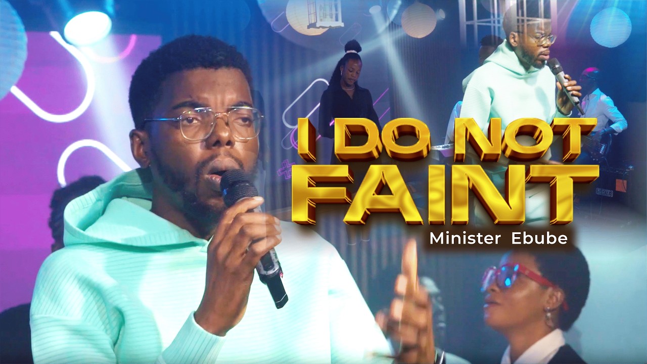 Minister Ebube- I Do Not Faint (Live)