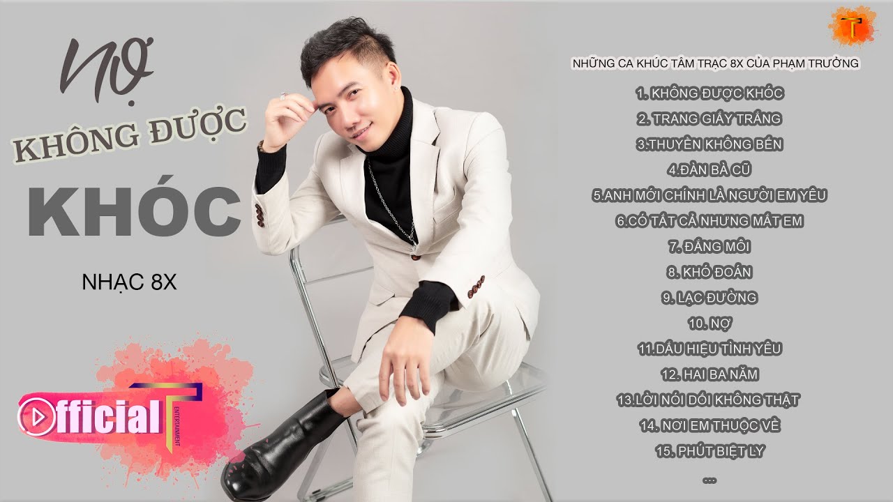 Nhạc 8X 9X - Album Nợ - Không Được Khóc - Phạm Trưởng