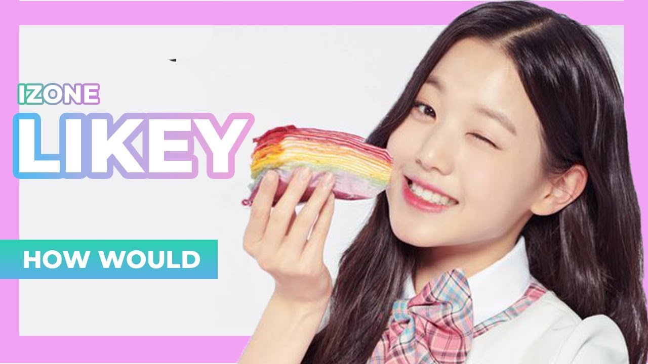How Would - IZ*ONE Sing ''Likey'' - TWICE (Line Distribution)