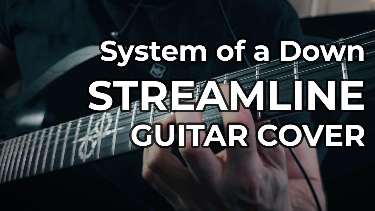 SOAD - Streamline (Guitar Cover)