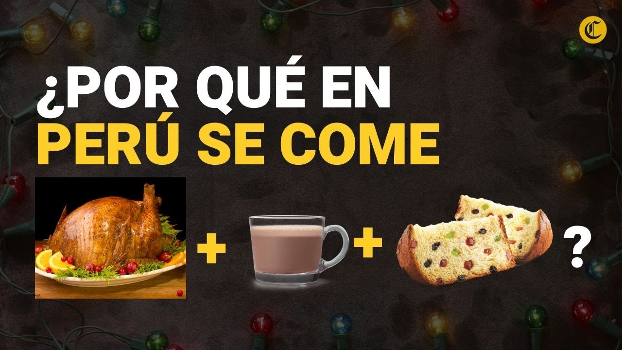 NAVIDAD EN PER&Uacute;: &iquest;Por qu&eacute; comen todo junto: pavo, panet&oacute;n y chocolate caliente ?