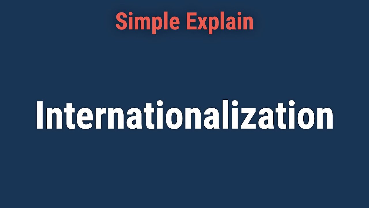 What Is Internationalization?