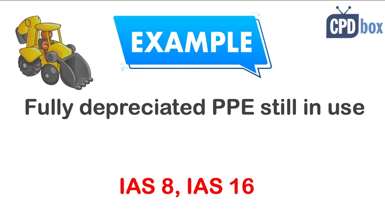 Fully depreciated PPE still in use (IAS 8)