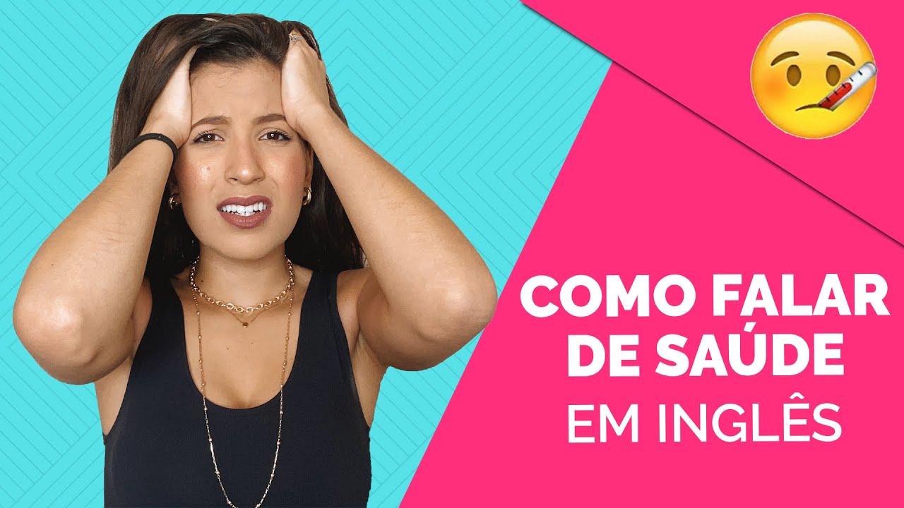 COMO FALAR DE SAÚDE EM INGLÊS