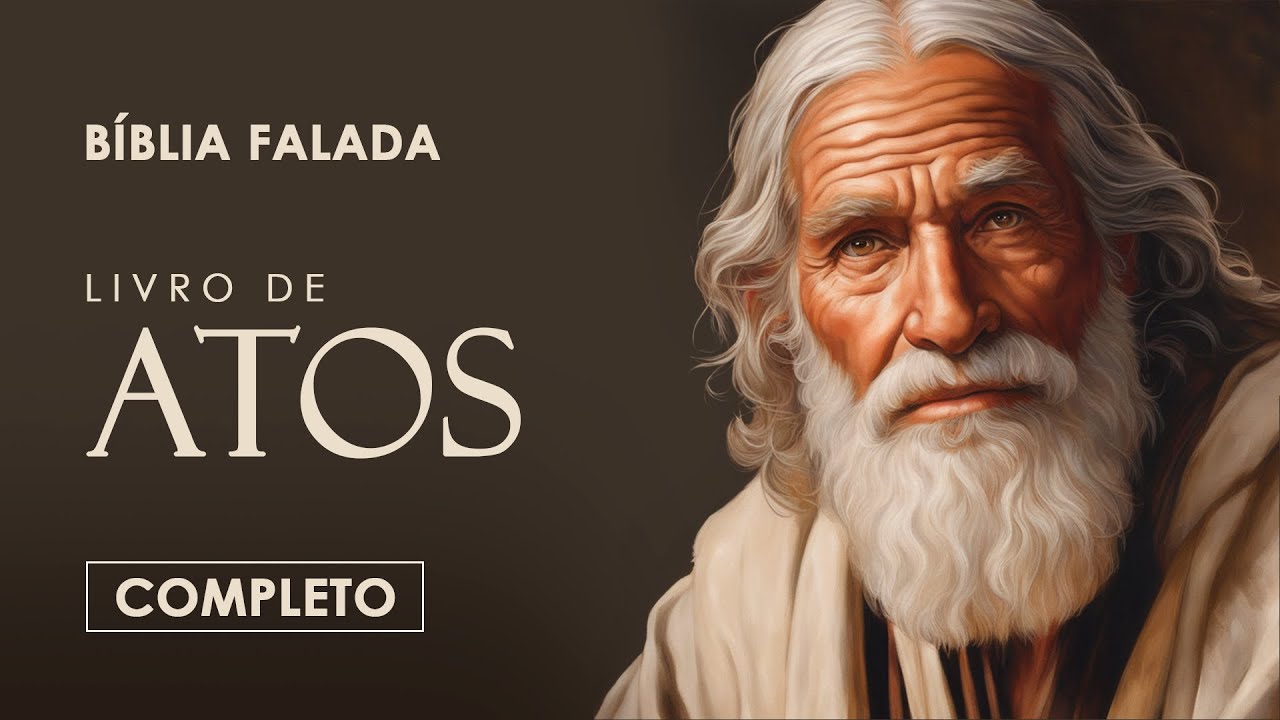 Atos dos Ap&oacute;stolos | Completo | B&iacute;blia Falada (A Mensagem)