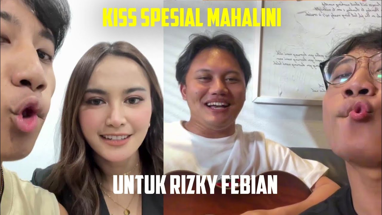 KISS SPESIAL MAHALINI, UNTUK RIZKY FEBIAN