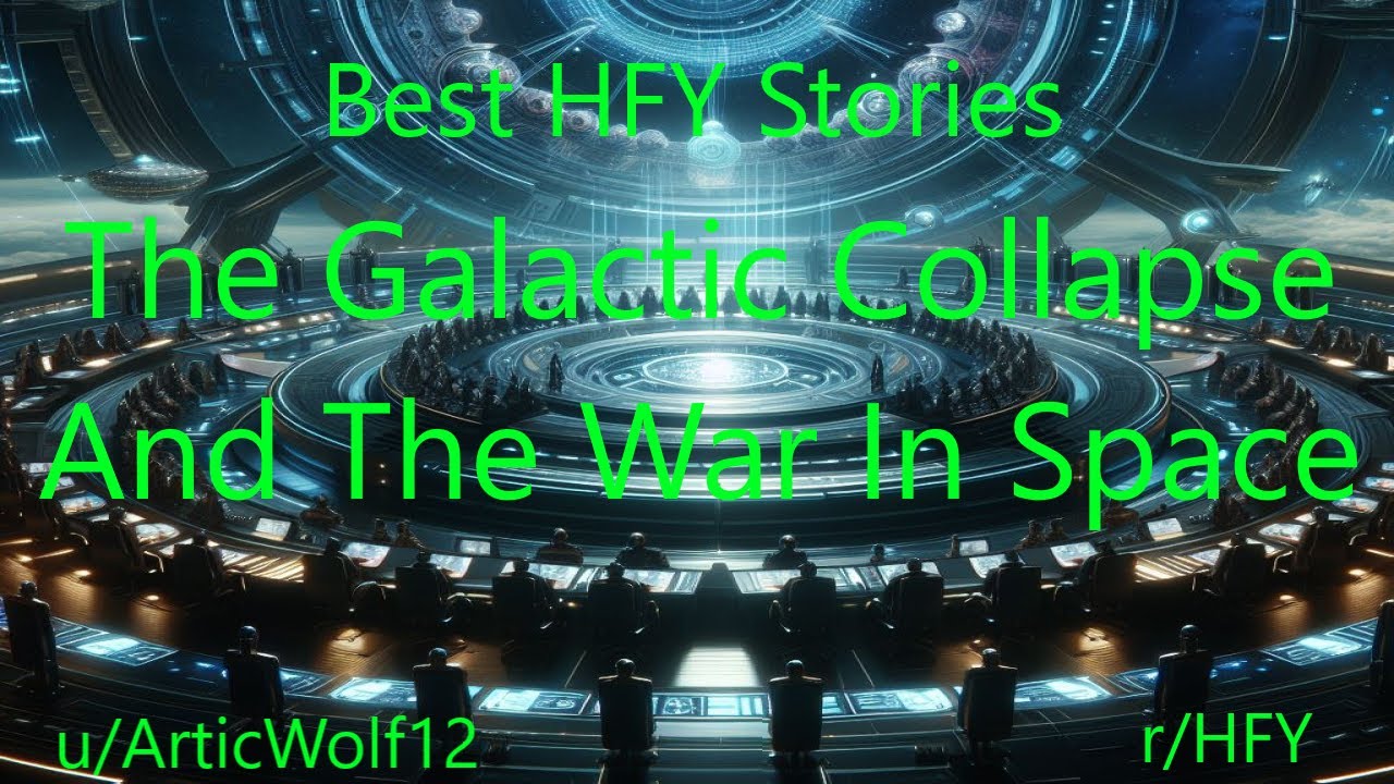 Best HFY Sci-Fi Stories: The Galactic Collapse And The War In Space