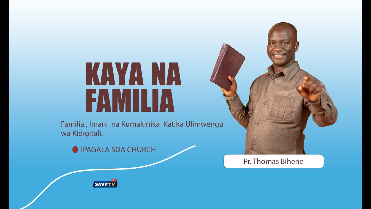 JUMA LA KAYA NA FAMILIA -  PR. THOMAS BIHENE SIKU YA 1