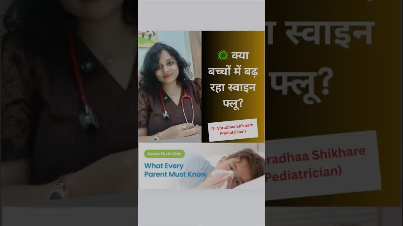 Swine Flu Cases Rising?🦠Parents,Yeh Update Zaroor Dekhein! #swineflu #influenza #drshradhaashikhare