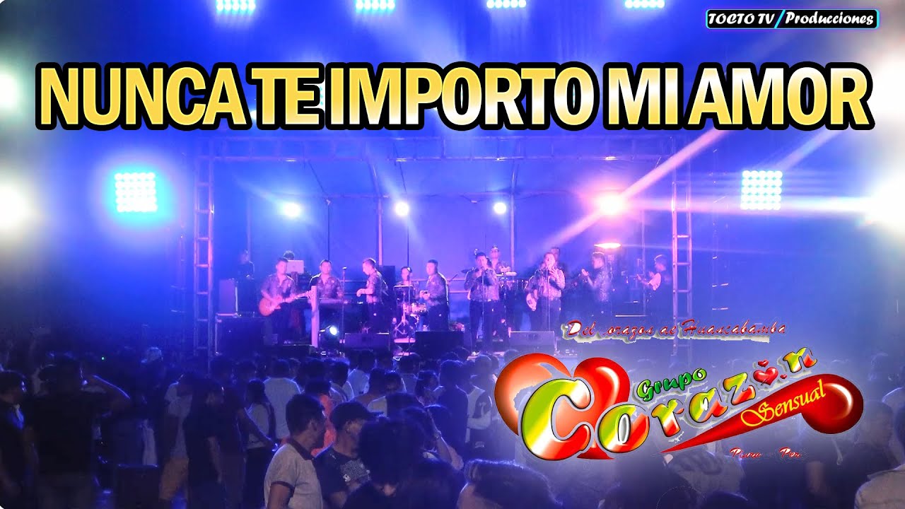Nunca te Importo mi AMOR  -  CORAZON SENSUAL feat BESITO SENSUAL  EN VIVO - OLMOS