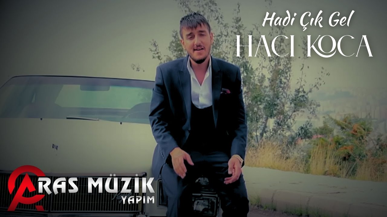 Hacı Koca - Hadi &Ccedil;ık Gel