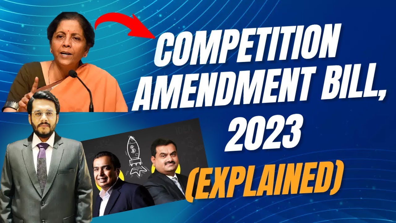 Competition Amendment Bill, 2023 | Competition Act, 2002 | CCI | Merger & Acquisition | #upsc #ias