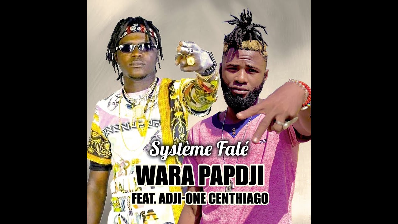 Wara Papdji Feat. Adji-One Centhiago - Système Falé (Officiel 2023)