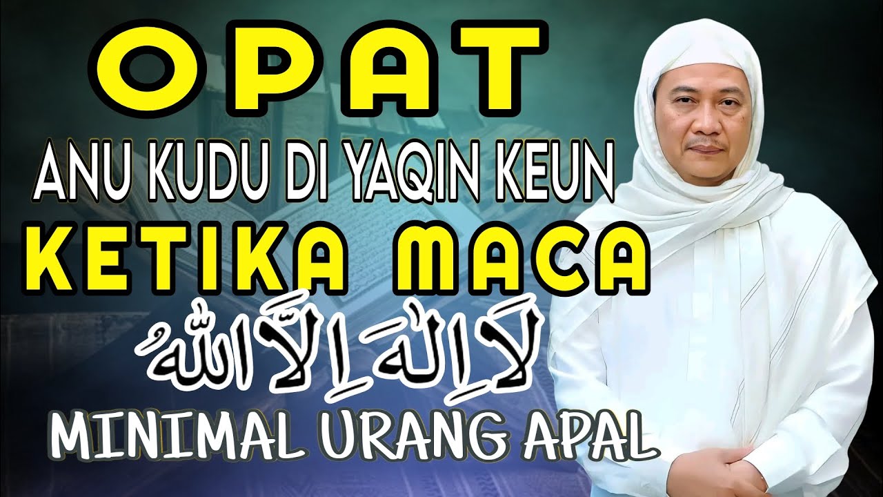 4 kayaqinan anu aya dina lailahaillalah || Abuya Uci Cilongok