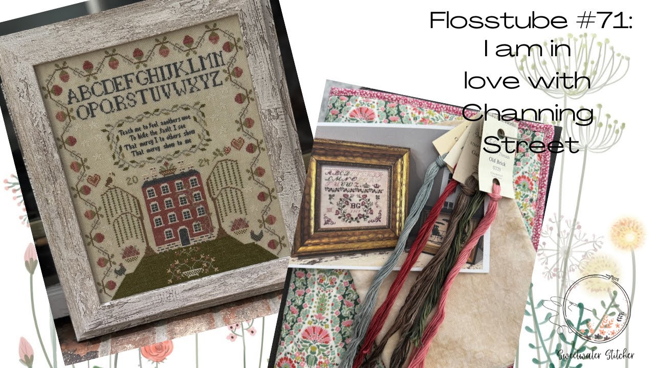 Flosstube #71 I am in love with Channing Street: Sweetwater Stitcher