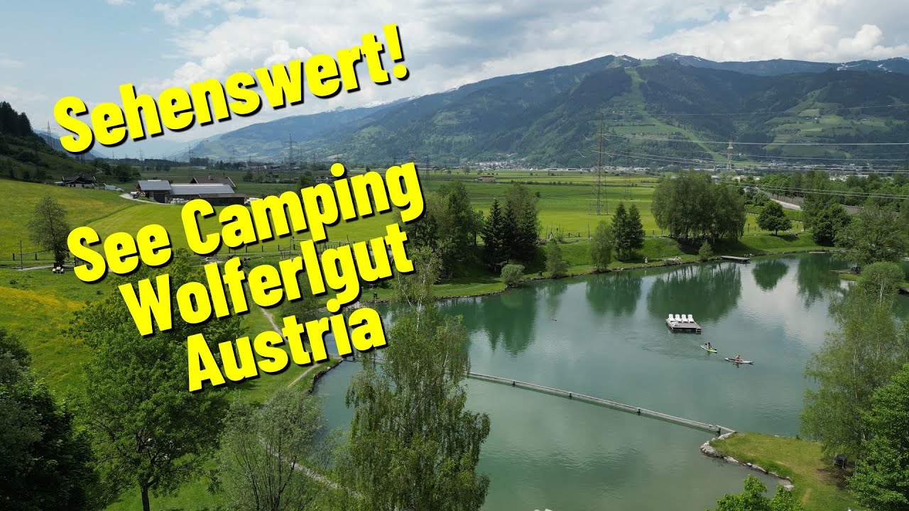 Sehenswert- Campingplatz der Superlative- Woferlgut in Österreich-