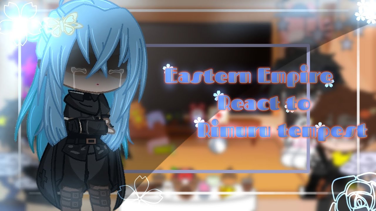 ✨•||Eastern Empire react to rimuru tempest||✨||Episode 1/2||✨|| !Spoiler!¡ ||✨||-Bad t English-||•✨