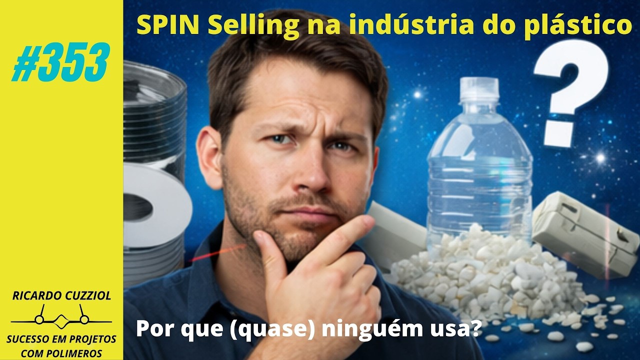 #353 - Spin Selling na Indústria do Plástico (Quase Ninguém Usa Assim)