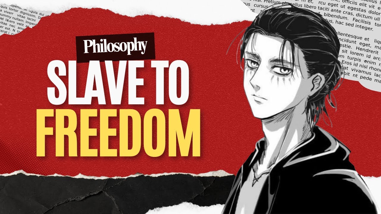 The Slave to Freedom: The Philosophy of Eren Yeager | Attack on Titan