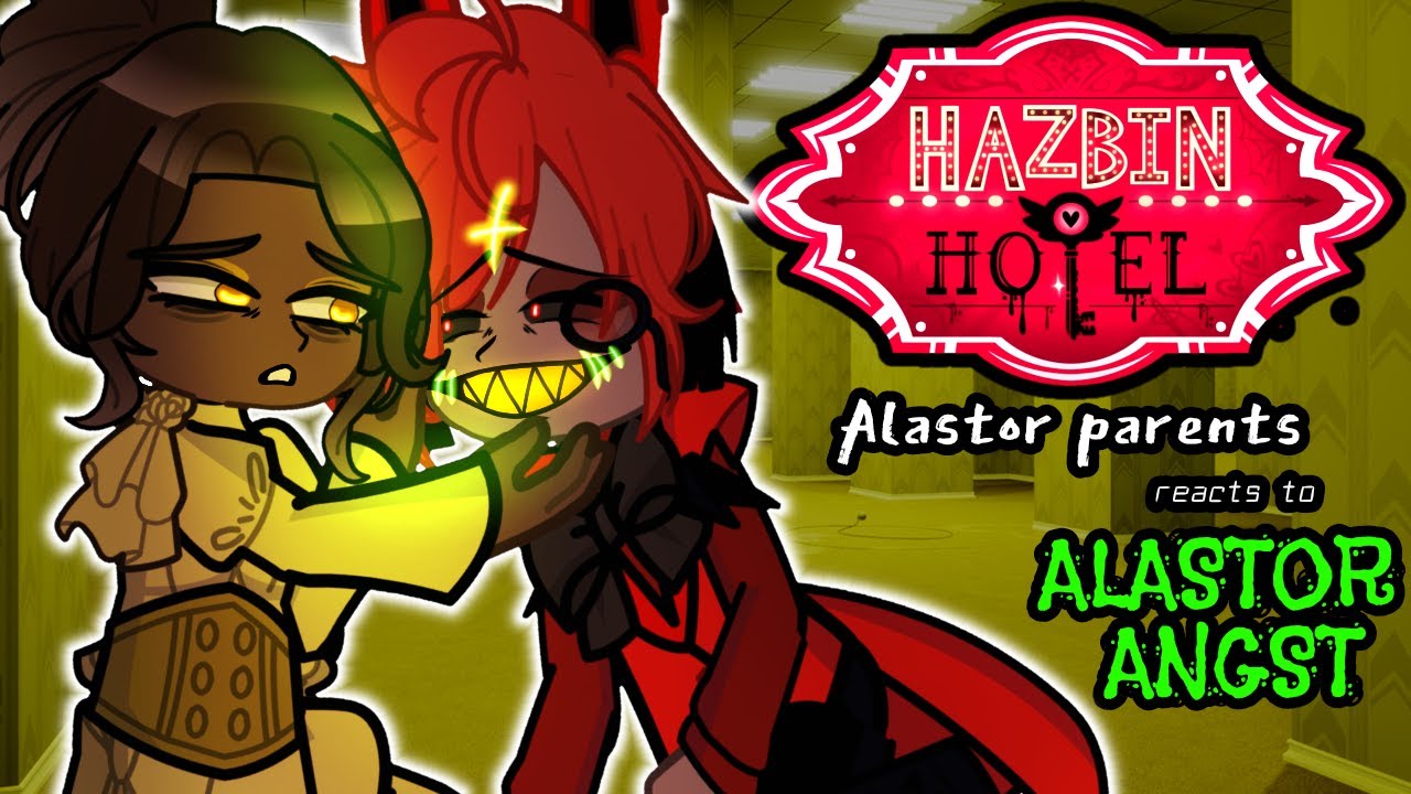 Alastor Parents reacts to Alastor future Angst 🇺🇸🛎️😈 Gacha 2 Hazbin Hotel Prime reacts to TikTok