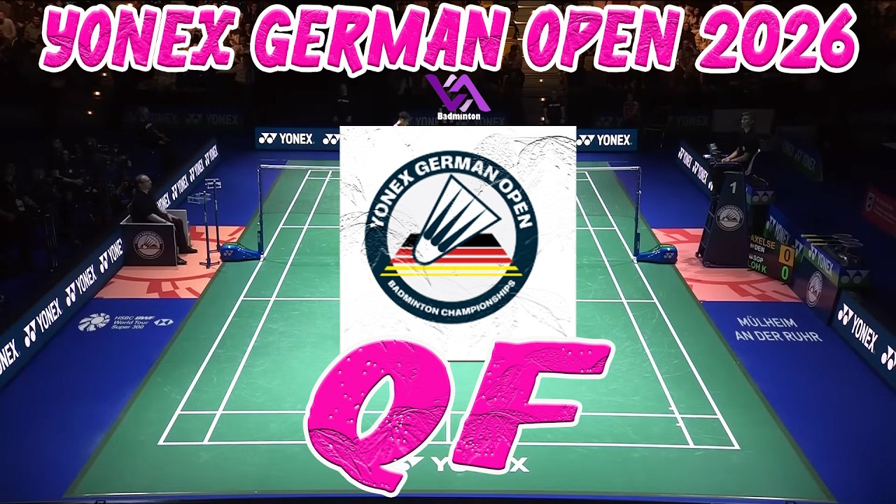 QF YONEX German Open 2026 Live Stream Badminton