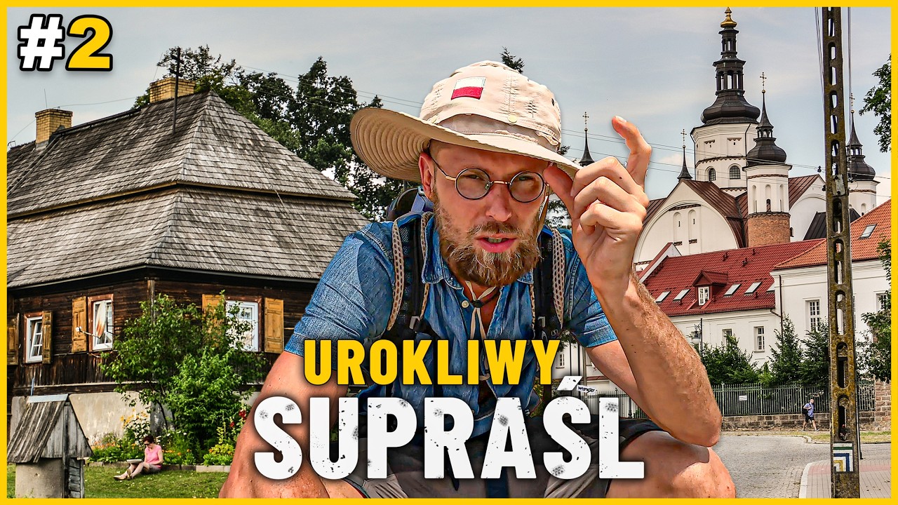 SUPRAŚL - Podlasie - PODRÓŻ PO DUCHOWYM Sercu Regionu