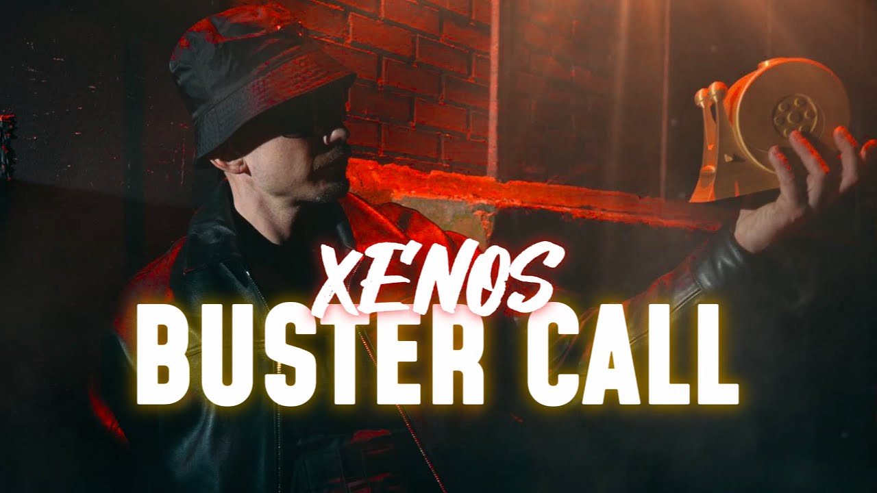XENOS - BUSTER CALL [ Official Video ]