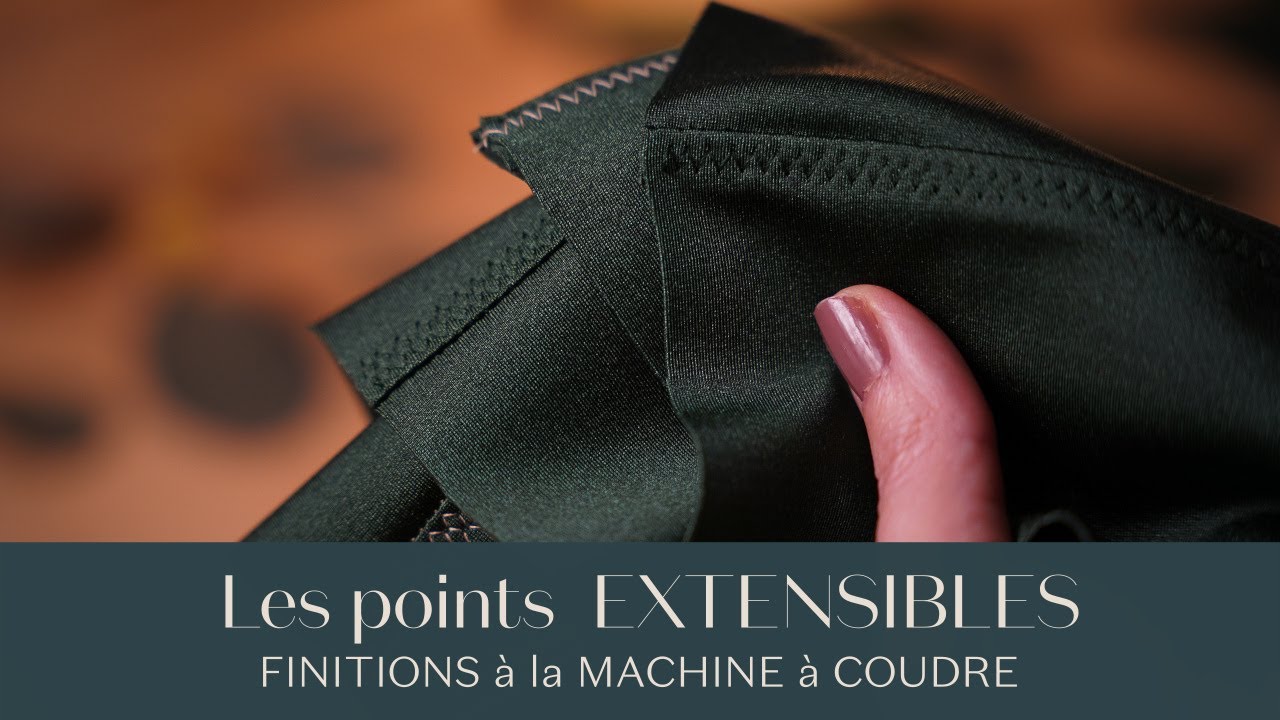 Les points extensibles de FINITIONS à la MACHINE à COUDRE : comment coudre les mailles/lycra ?