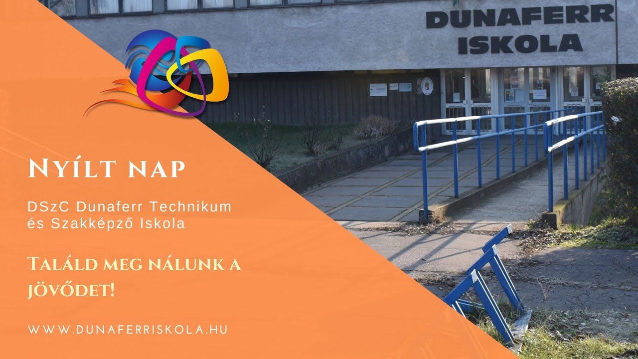 DSzC Dunaferr Technikum és Szakképző Iskola nyílt napja!