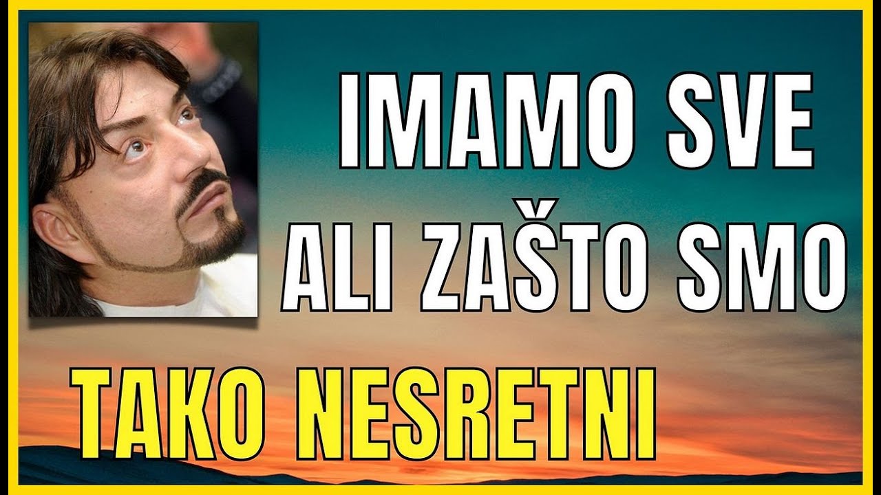 ZLATKO SUDAC - ZAŠTO SMO NESRETNI KAD SVE DANAS IMAMO?